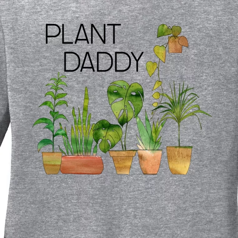 Plant Daddy House Plant Lover Monstera Dad Father Gift Cute Gift Ladies Long Sleeve Shirt