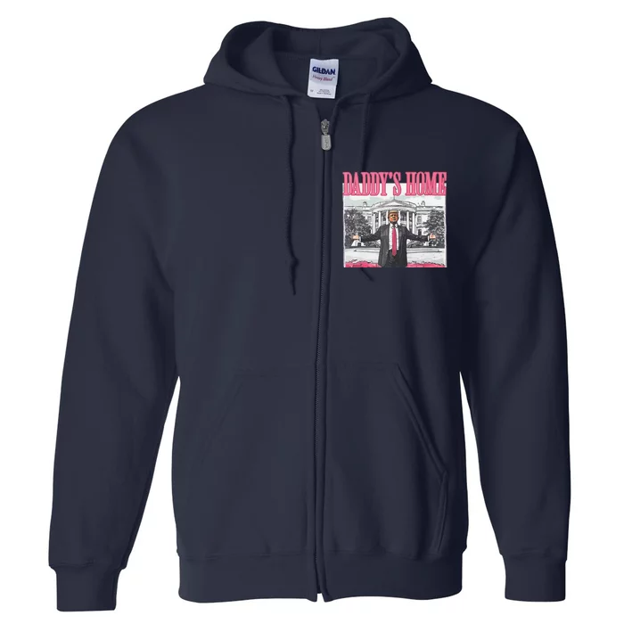 Pink Daddys Home Funny Trump 2024 Full Zip Hoodie