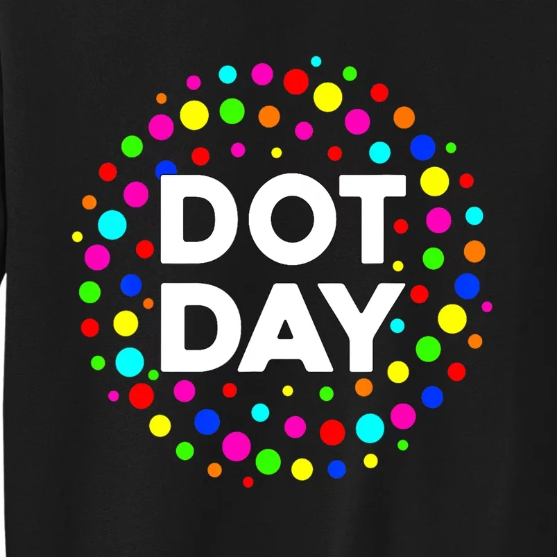 Polka Dot Happy Dot Day 2024 September 15th Gift Tall Sweatshirt