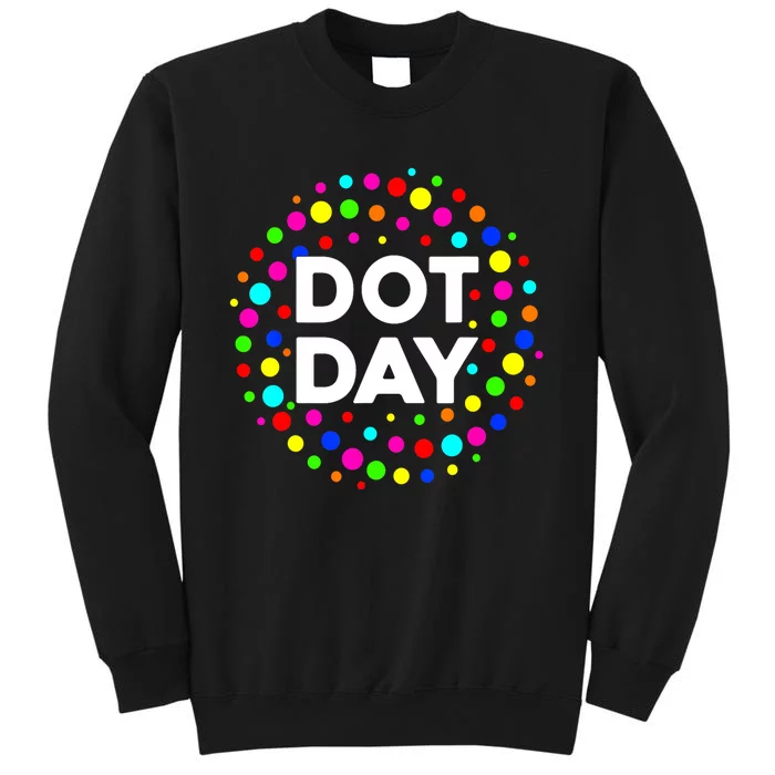 Polka Dot Happy Dot Day 2024 September 15th Gift Tall Sweatshirt