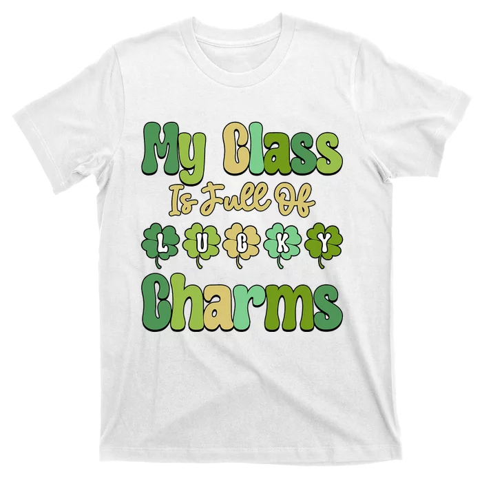 Patricks Day Irish Shamrock My Class Is Full Of Lucky Charms T-Shirt