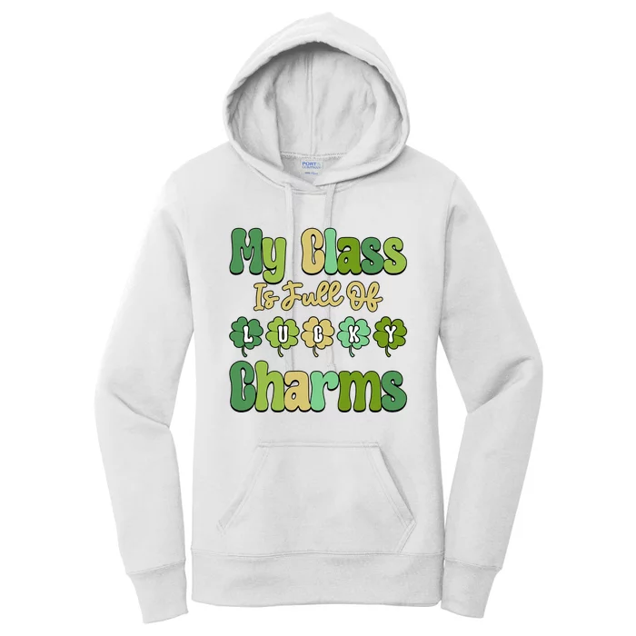 Patricks Day Irish Shamrock My Class Is Full Of Lucky Charms Women's Pullover Hoodie