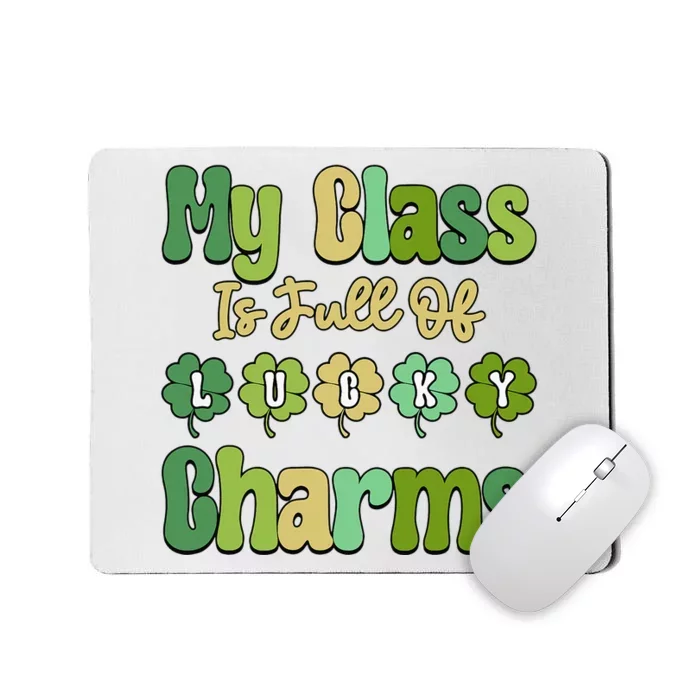 Patricks Day Irish Shamrock My Class Is Full Of Lucky Charms Mousepad