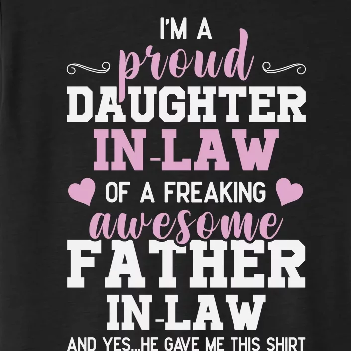 Proud Daughter In Law Of A Freaking Awesome Father In Law ChromaSoft Performance T-Shirt