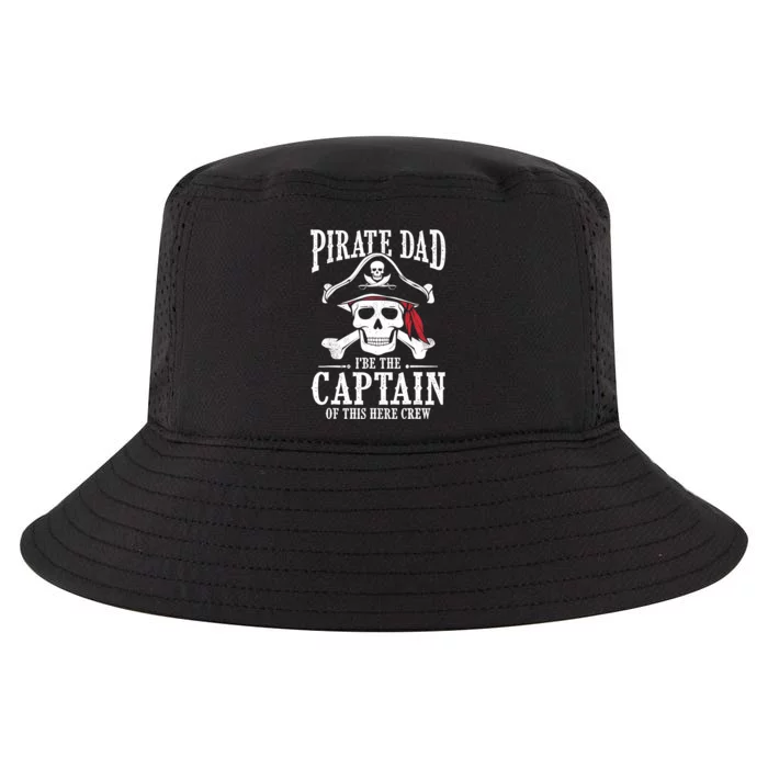 Pirate Dad I Be The Captain Of This Here Crew Pirate Dad Cool Comfort Performance Bucket Hat