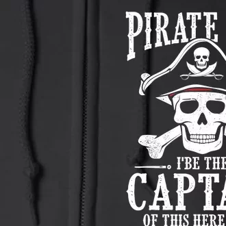 Pirate Dad I Be The Captain Of This Here Crew Pirate Dad Full Zip Hoodie