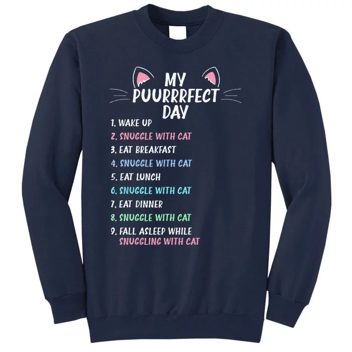 Perfect Day Is Snuggling A Cat Funny Cat Owner Funny Tall Sweatshirt