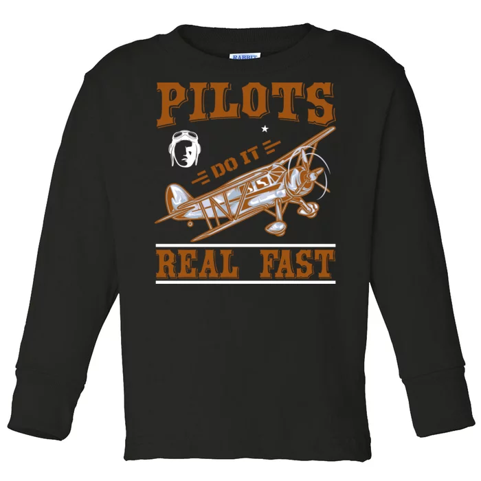 Pilots Do It Real Fast Toddler Long Sleeve Shirt