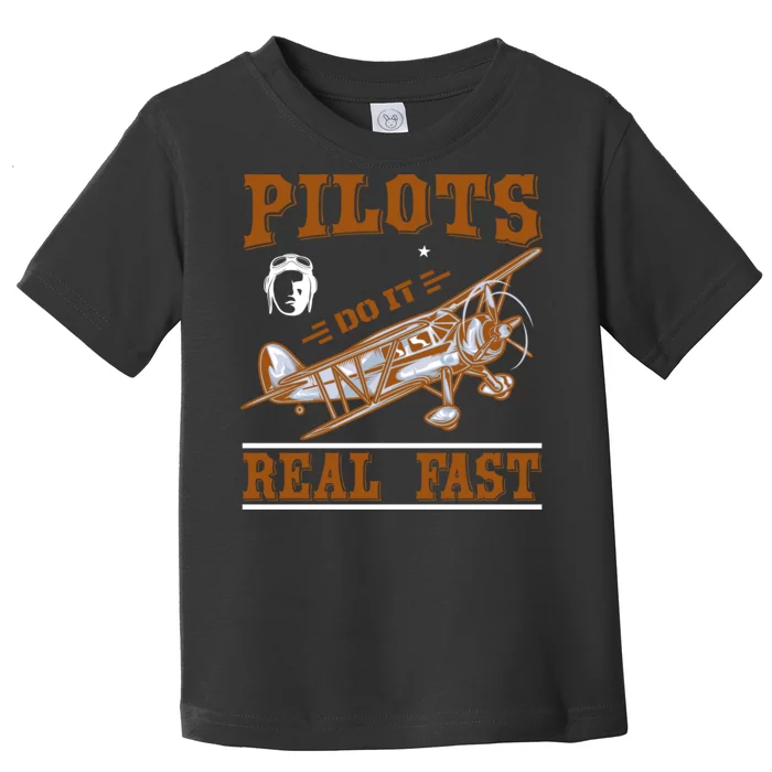 Pilots Do It Real Fast Toddler T-Shirt