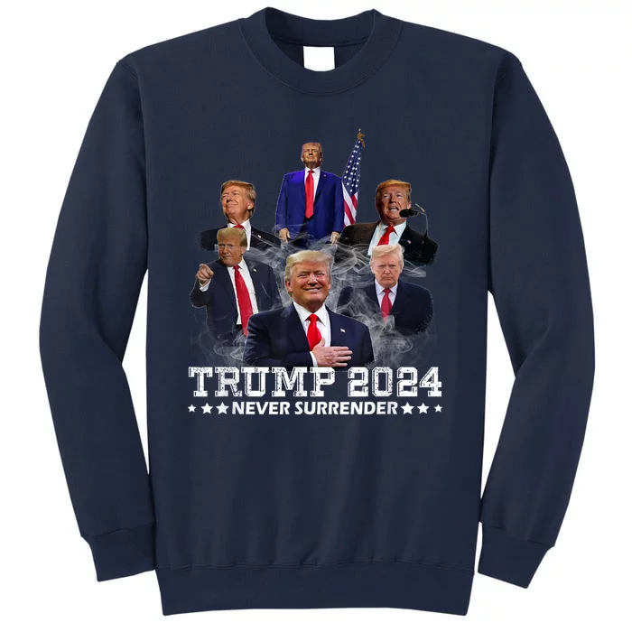 President Donald J Trump 2024 Never Surrender Tall Sweatshirt