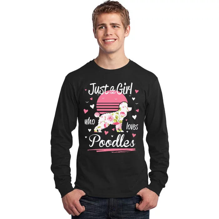 Poodle Design Just A Who Loves Poodles Tall Long Sleeve T-Shirt