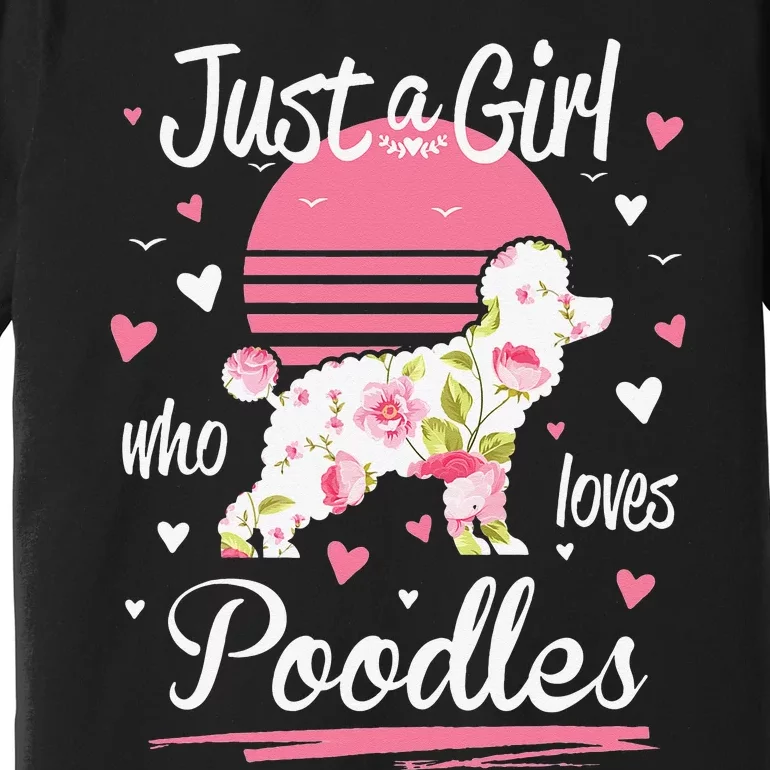 Poodle Design Just A Who Loves Poodles Premium T-Shirt