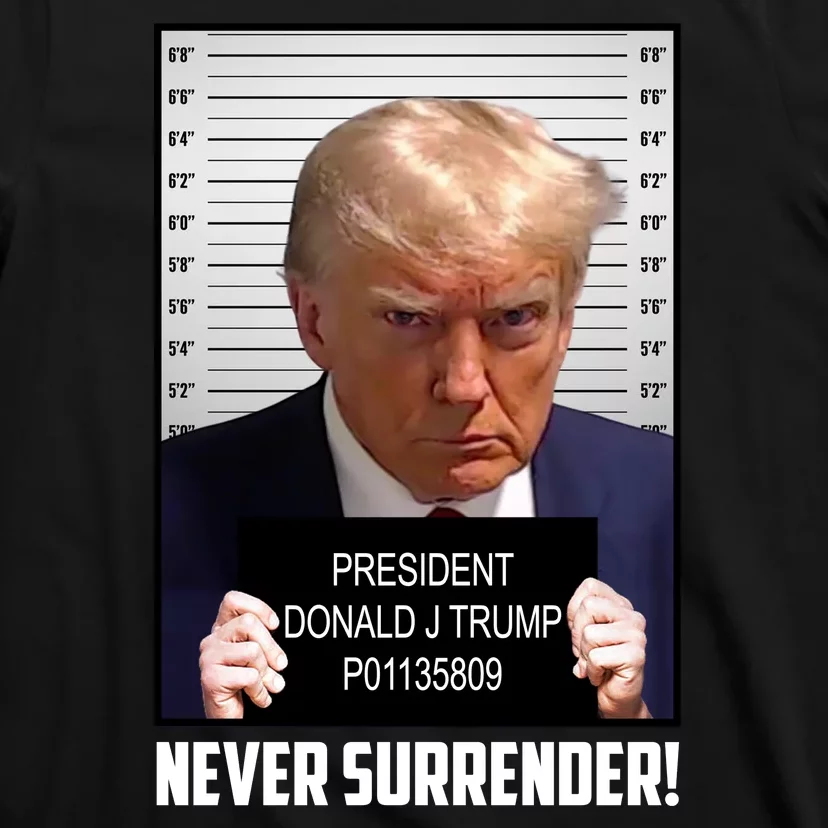 President Donald J Trump Mugshot Never Surrender T-Shirt