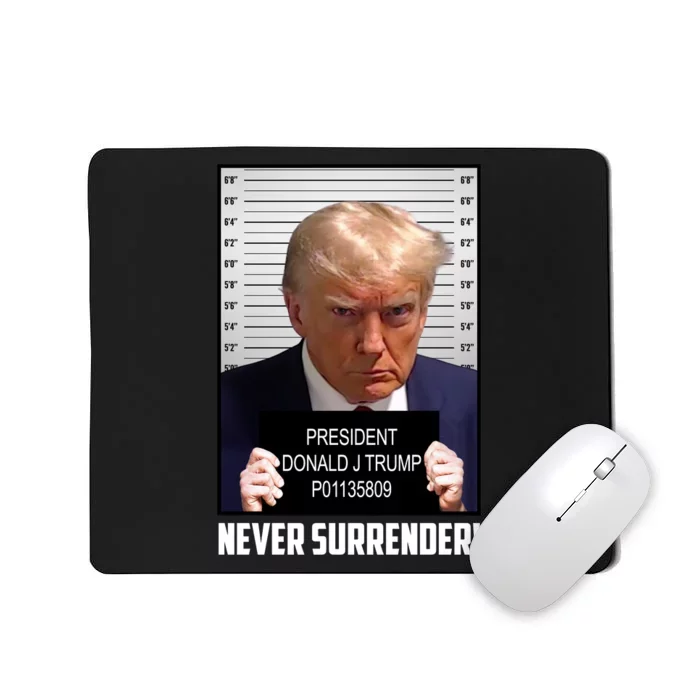 President Donald J Trump Mugshot Never Surrender Mousepad