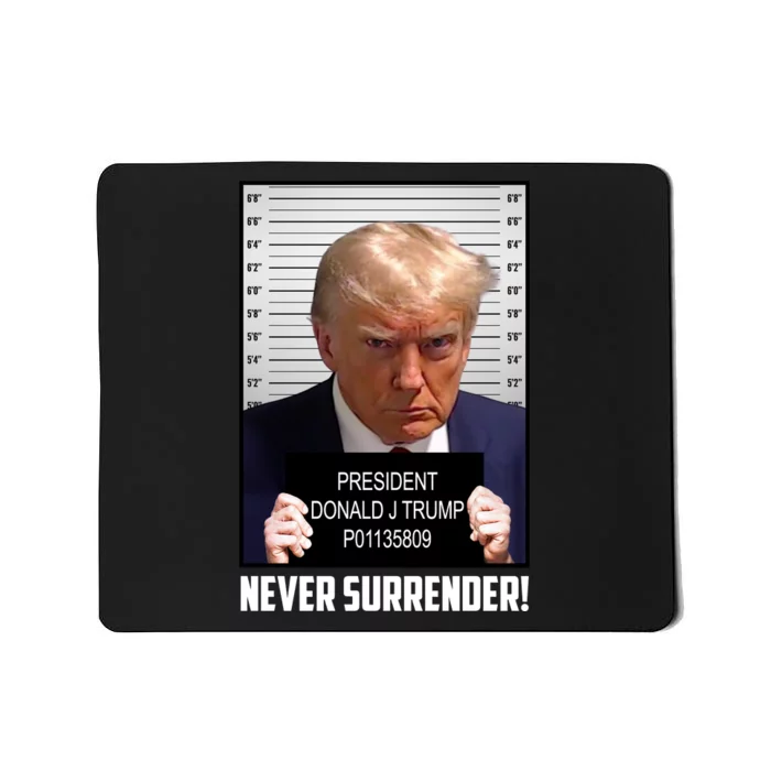 President Donald J Trump Mugshot Never Surrender Mousepad