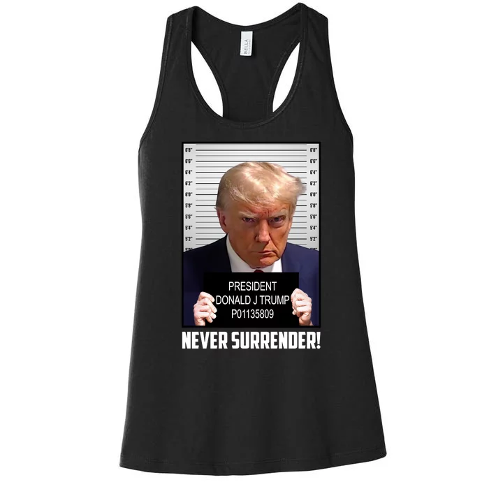 President Donald J Trump Mugshot Never Surrender Women's Racerback Tank