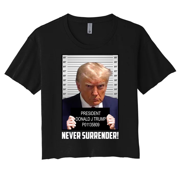 President Donald J Trump Mugshot Never Surrender Women's Crop Top Tee