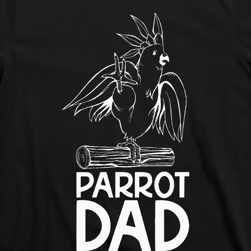 Parrot Dad Lover Parrots Owner Bird T-Shirt