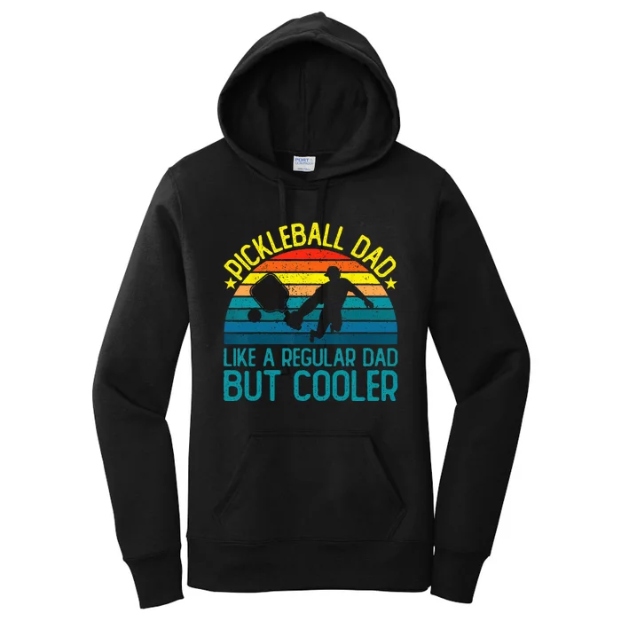 Pickleball Dad Like A Regular Dad But Cooler Women's Pullover Hoodie