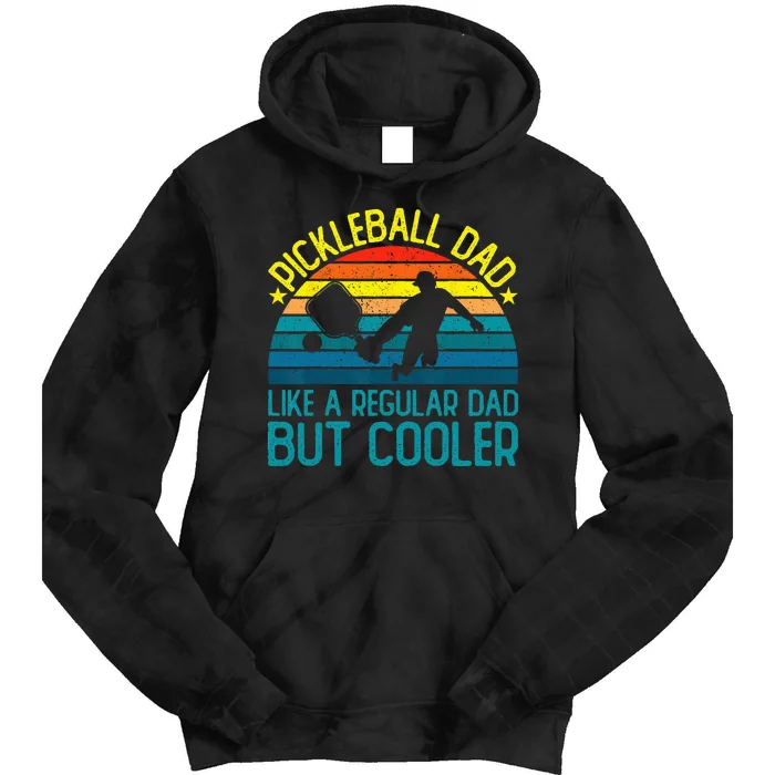 Pickleball Dad Like A Regular Dad But Cooler Tie Dye Hoodie