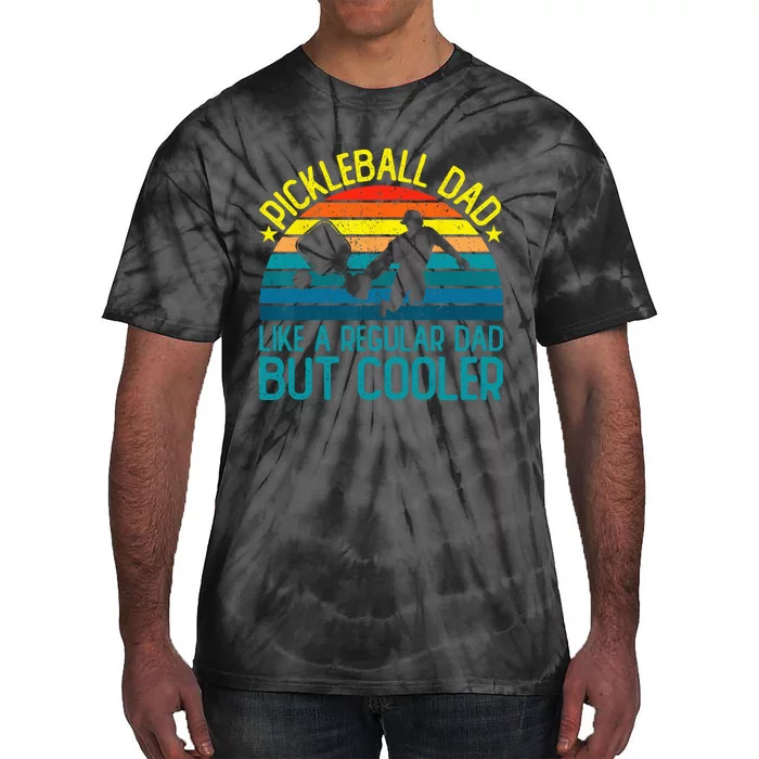 Pickleball Dad Like A Regular Dad But Cooler Tie-Dye T-Shirt