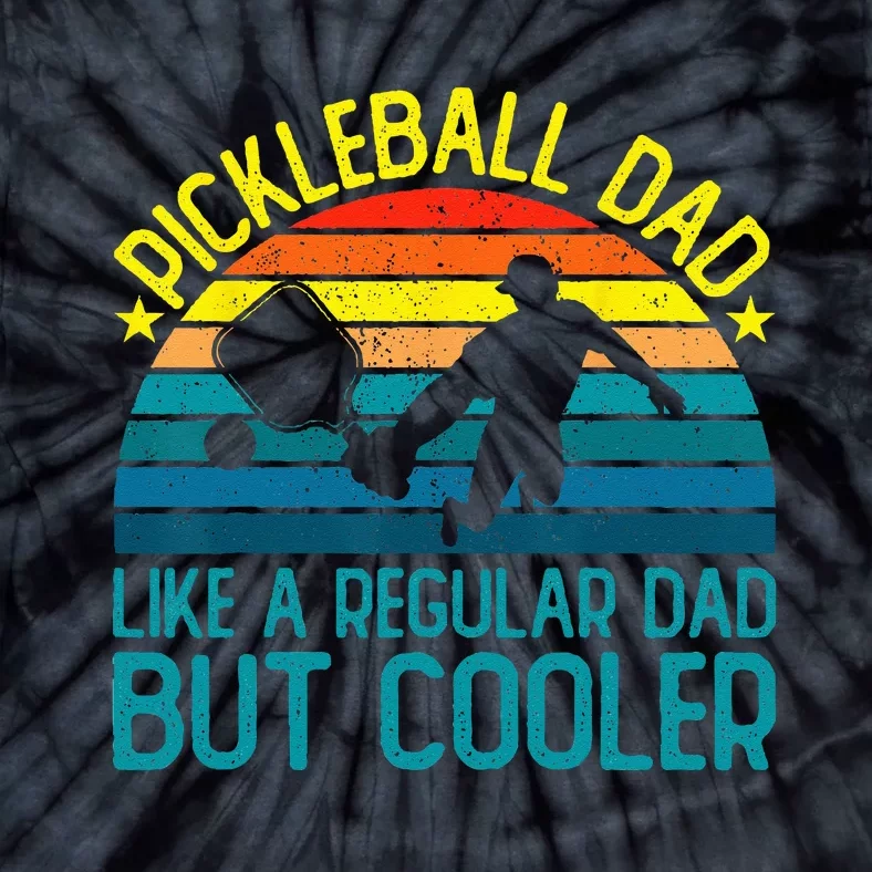 Pickleball Dad Like A Regular Dad But Cooler Tie-Dye T-Shirt