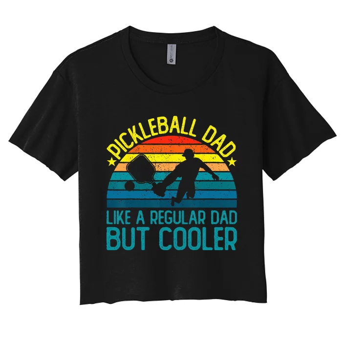 Pickleball Dad Like A Regular Dad But Cooler Women's Crop Top Tee