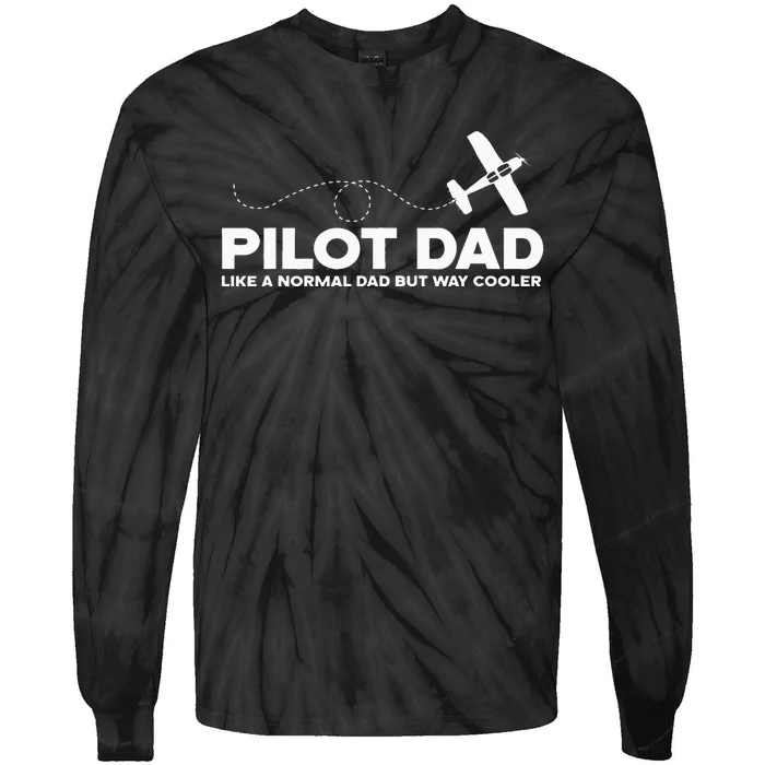 Pilot Dad Like Normal Dad But Cooler Airplane Pilot Dad Tie-Dye Long Sleeve Shirt