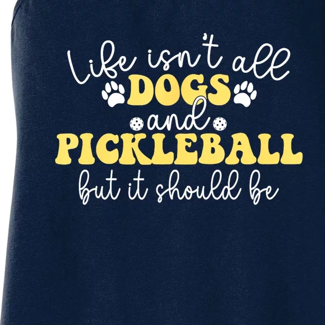 Pickleball Dog Life Isnt All Dogs And Pickleball Player Best Gift Women's Racerback Tank