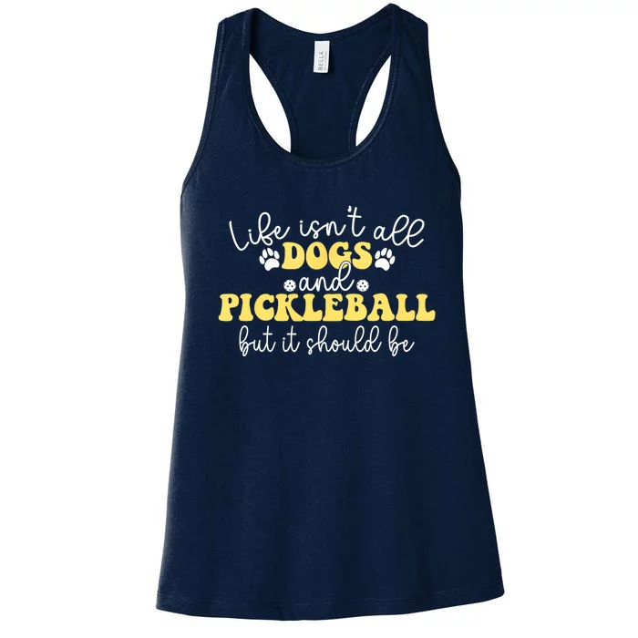 Pickleball Dog Life Isnt All Dogs And Pickleball Player Best Gift Women's Racerback Tank