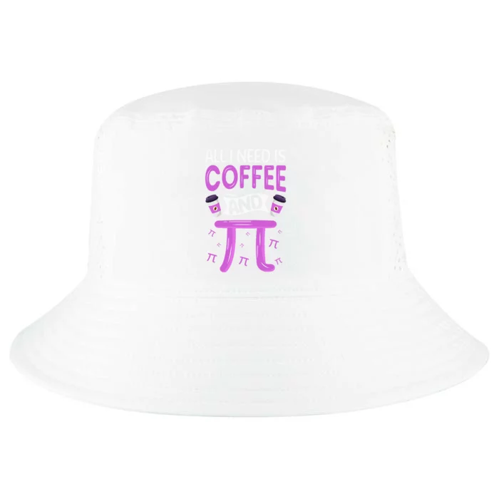 Pi Day Live All I need is Coffee and PI Math 14 March Nerd Cool Comfort Performance Bucket Hat