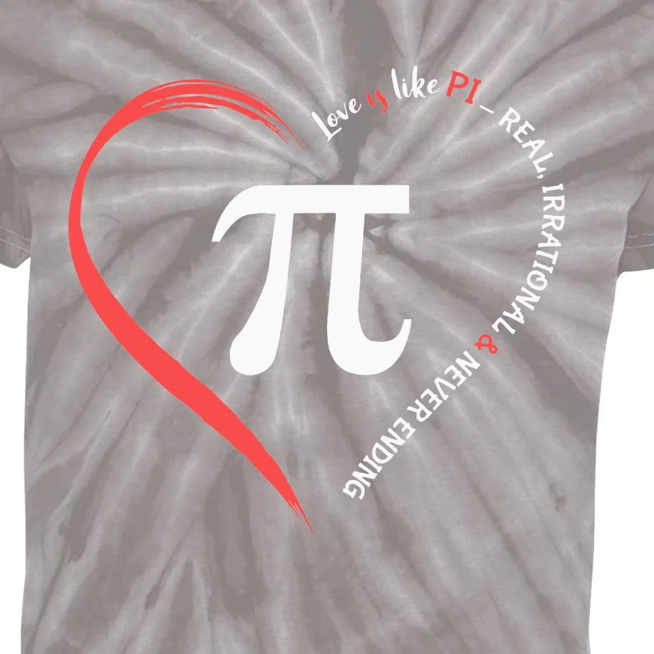 Pi Day Love Is Like Pi Valentines Math Teacher Kids Tie-Dye T-Shirt