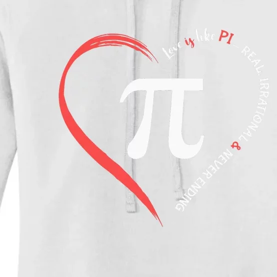 Pi Day Love Is Like Pi Valentines Math Teacher Women's Pullover Hoodie