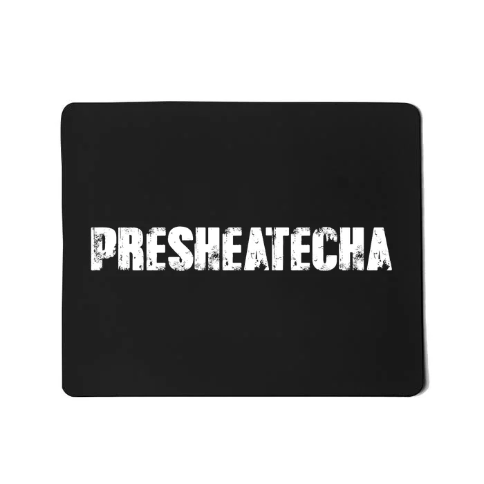 Presheatecha Distressed Logo Funny Word Mousepad