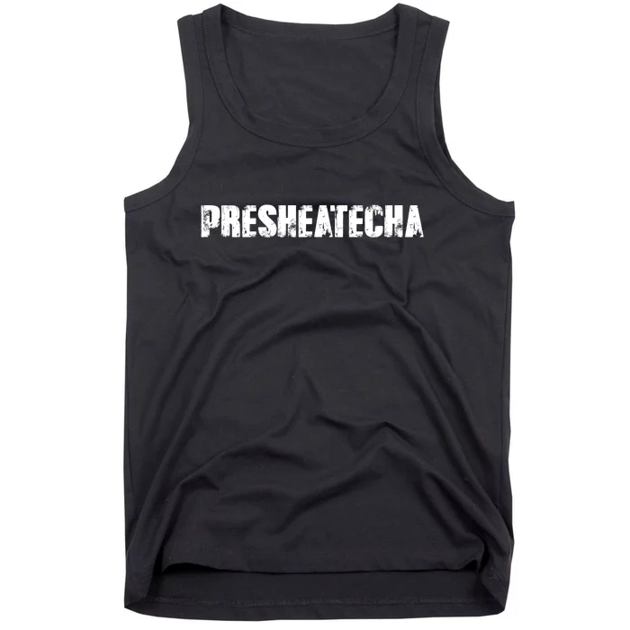 Presheatecha Distressed Logo Funny Word Tank Top