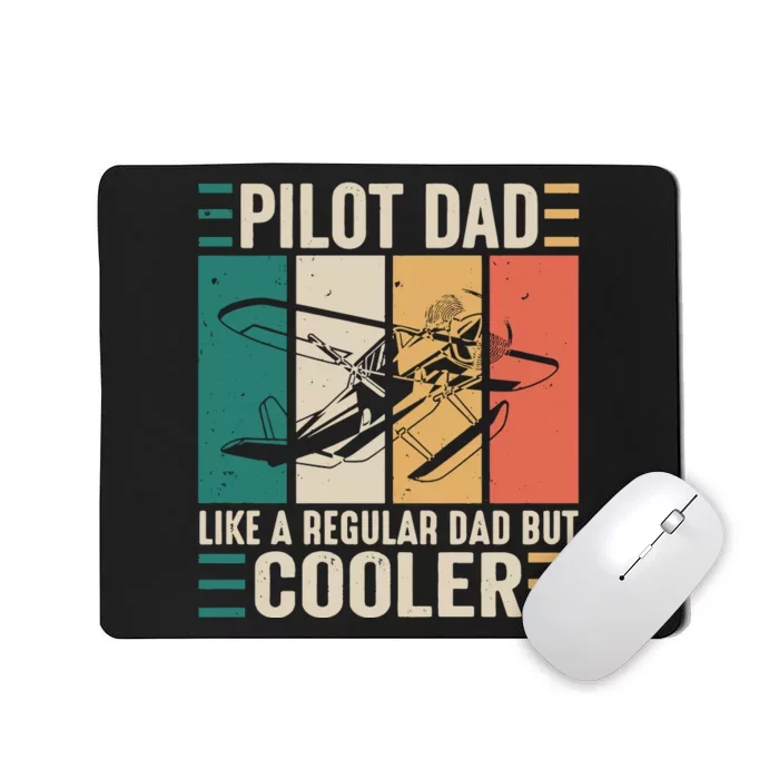 Pilot Dad Like A Regular Dad But Cooler Pilot Dad Plane Captain Dad Mousepad