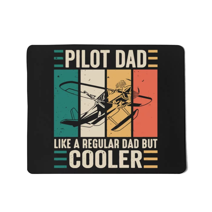 Pilot Dad Like A Regular Dad But Cooler Pilot Dad Plane Captain Dad Mousepad