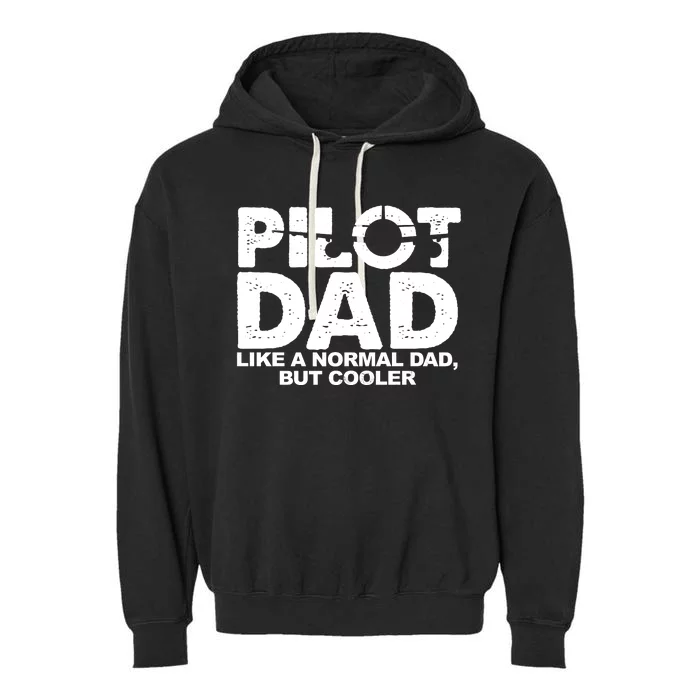 Pilot Dad Like A Normal Dad But Cooler Garment-Dyed Fleece Hoodie