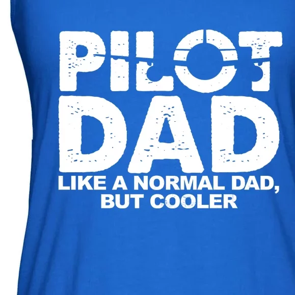 Pilot Dad Like A Normal Dad But Cooler Ladies Essential Flowy Tank