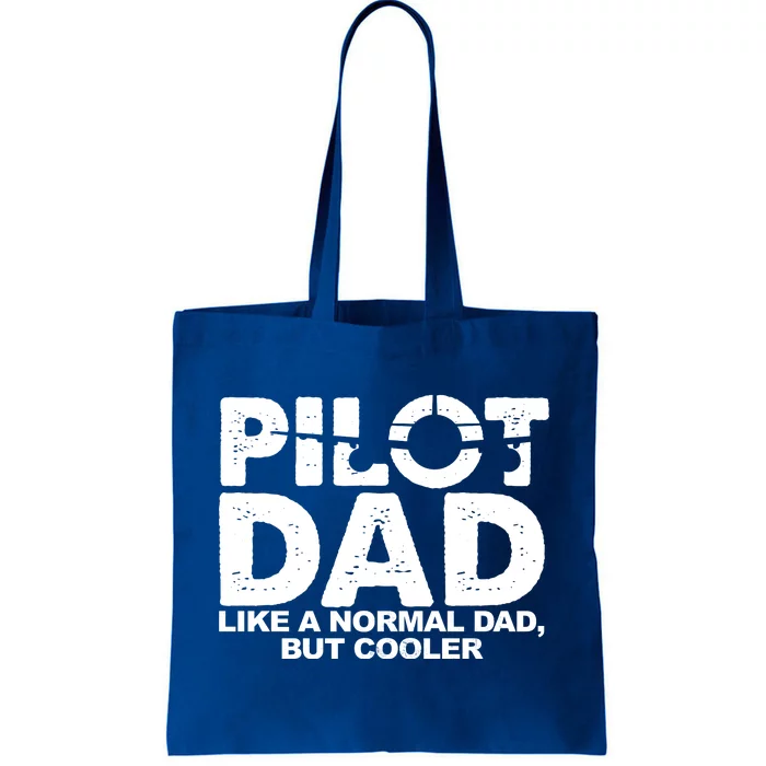 Pilot Dad Like A Normal Dad But Cooler Tote Bag