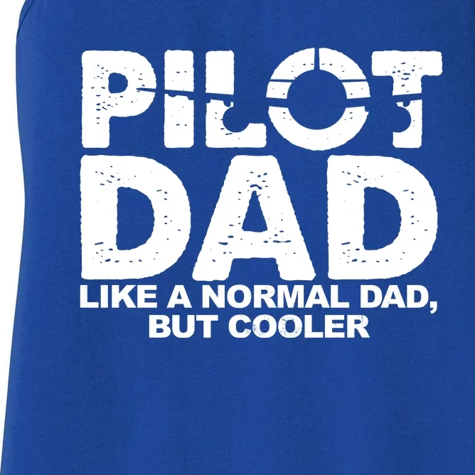 Pilot Dad Like A Normal Dad But Cooler Women's Racerback Tank