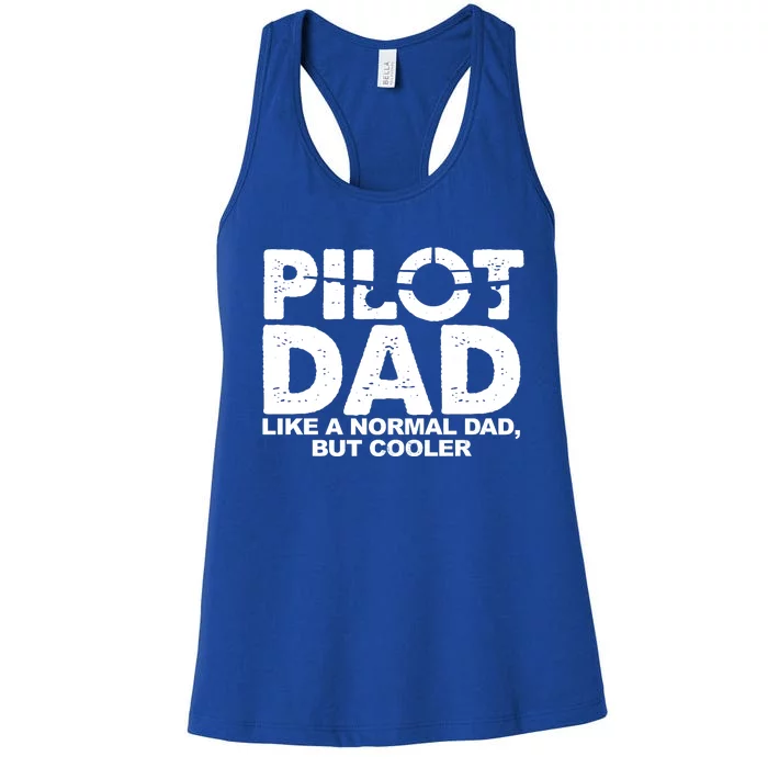 Pilot Dad Like A Normal Dad But Cooler Women's Racerback Tank