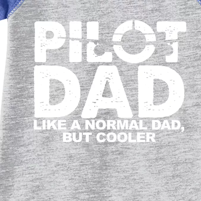 Pilot Dad Like A Normal Dad But Cooler Infant Baby Jersey Bodysuit