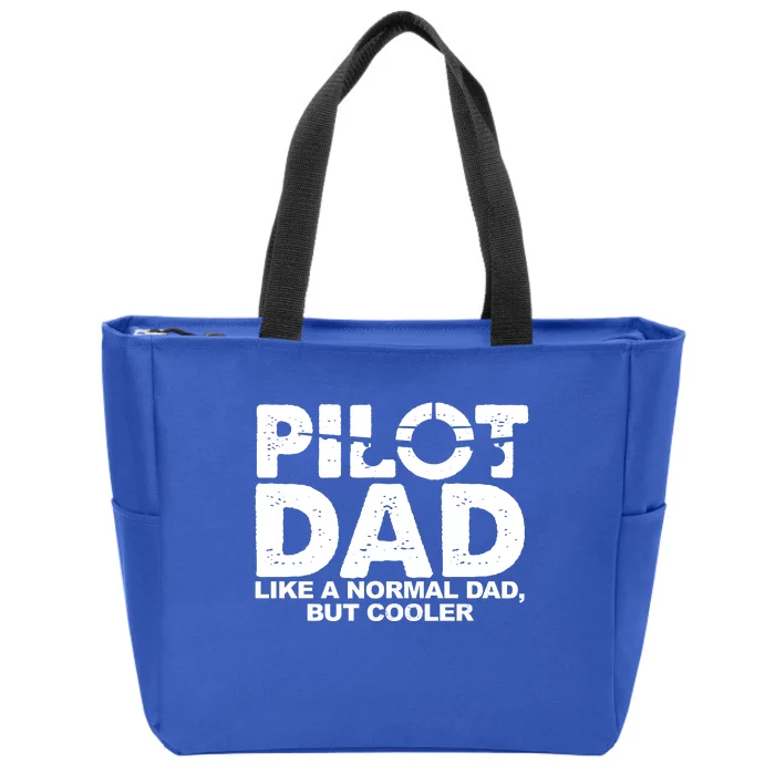 Pilot Dad Like A Normal Dad But Cooler Zip Tote Bag