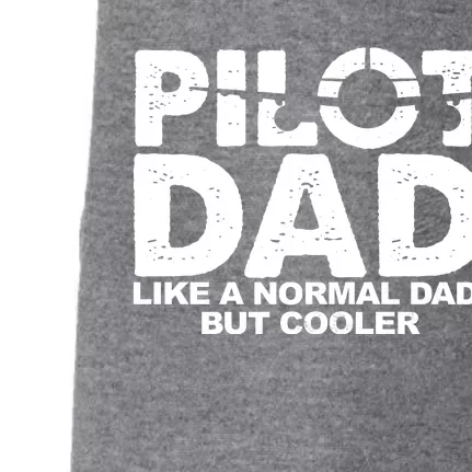 Pilot Dad Like A Normal Dad But Cooler Doggie 3-End Fleece Hoodie