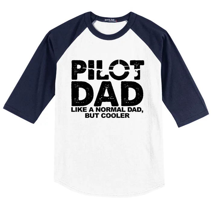 Pilot Dad Like A Normal Dad But Cooler Baseball Sleeve Shirt