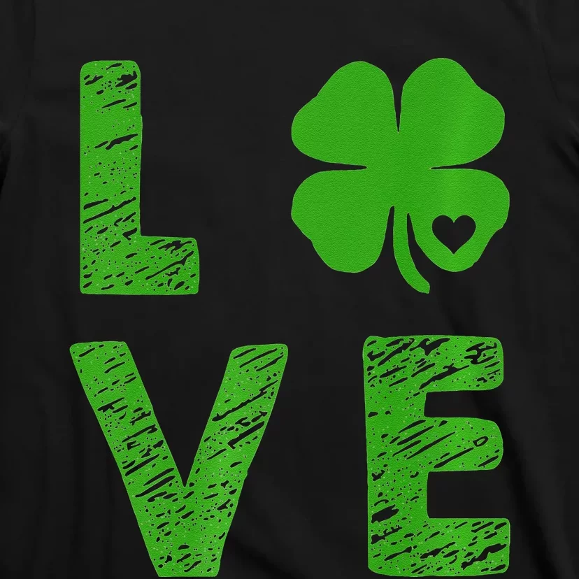 Patrick Day. LOVE Clover Shamrock Saint Patrick's Day T-Shirt