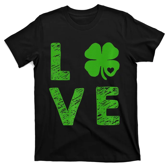 Patrick Day. LOVE Clover Shamrock Saint Patrick's Day T-Shirt