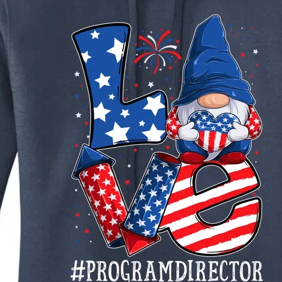 Program Director Love 4th Of July Gnome Usa Patriotic Gift Women's Pullover Hoodie