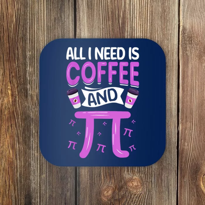 Pi Day Live All I Need Is Coffee And PI Math 14 March Nerd Coaster